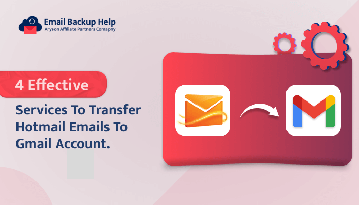 Effective Services to Transfer Hotmail Emails to Gmail