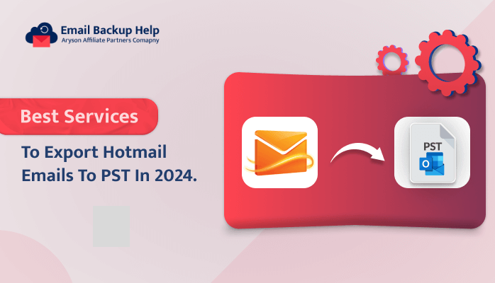 Best Services to Export Hotmail Emails to PST